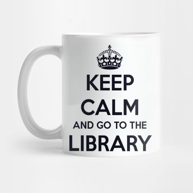 Keep Calm and Go to the Library by MysticTimeline